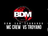BDM San Fernando / 8vos de Final / Mc Crew vs Troyano