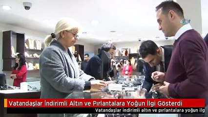 Vatandaşlar İndirimli Altın ve Pırlantalara Yoğun İlgi Gösterdi