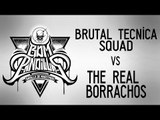 BDM Pandillas / Brutal Tecnica Squad vs The Real Borrachos
