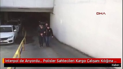 Interpol de Arıyordu... Polisler Sahtecileri Kargo Çalışanı Kılığına Girip Yakaladı