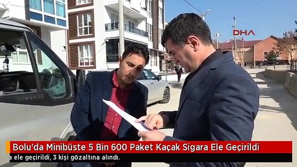 Bolu'da Minibüste 5 Bin 600 Paket Kaçak Sigara Ele Geçirildi