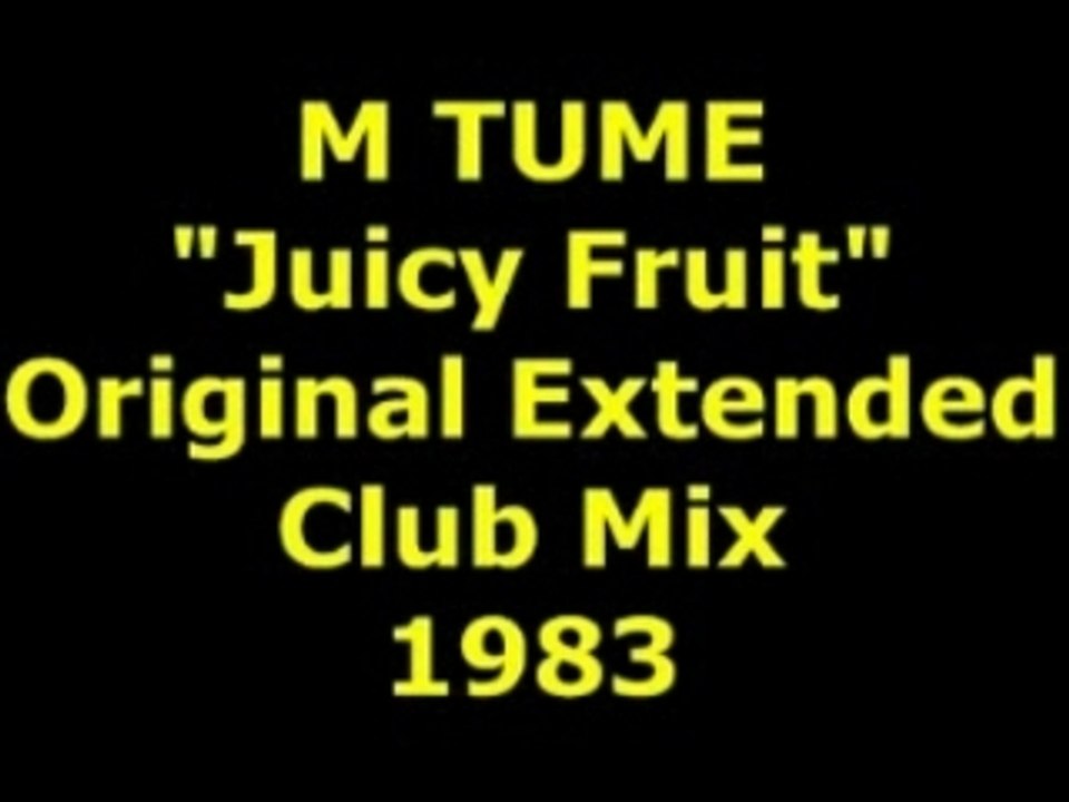 M TUME "Juicy Fruit" Extended Mix 1983