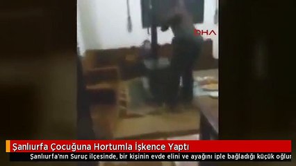 Şanlıurfa Çocuğuna Hortumla İşkence Yaptı