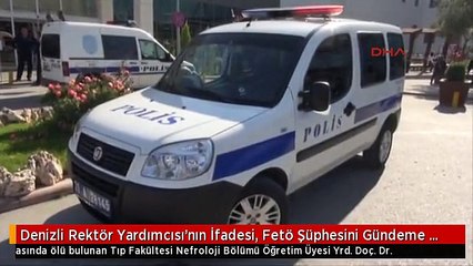 Denizli Rektör Yardımcısı'nın İfadesi, Fetö Şüphesini Gündeme Getirdi