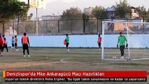 Denizlispor'da Mke Ankaragücü Maçı Hazırlıkları