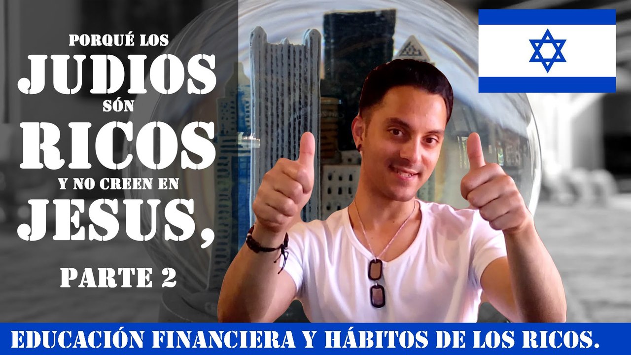 Porque los judios son ricos y no creen en jesus, parte 2