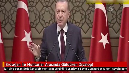 Erdoğan İle Muhtarlar Arasında Güldüren Diyalog!
