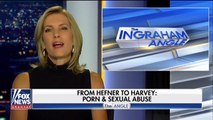 Ingraham: Life imitates art, from Hefner to Weinstein