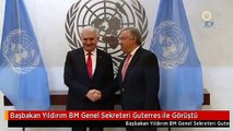 Başbakan Yıldırım BM Genel Sekreteri Guterres ile Görüştü