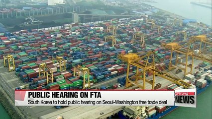 South Korea to hold public hearing on Seoul-Washington free trade deal