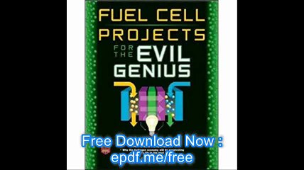 Fuel Cell Projects for the Evil Genius