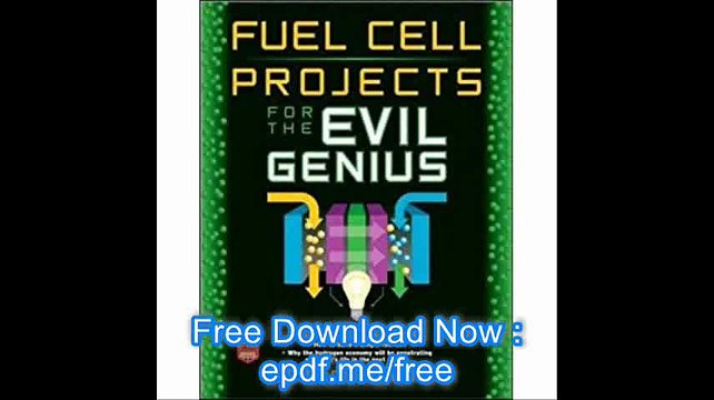 Fuel Cell Projects for the Evil Genius