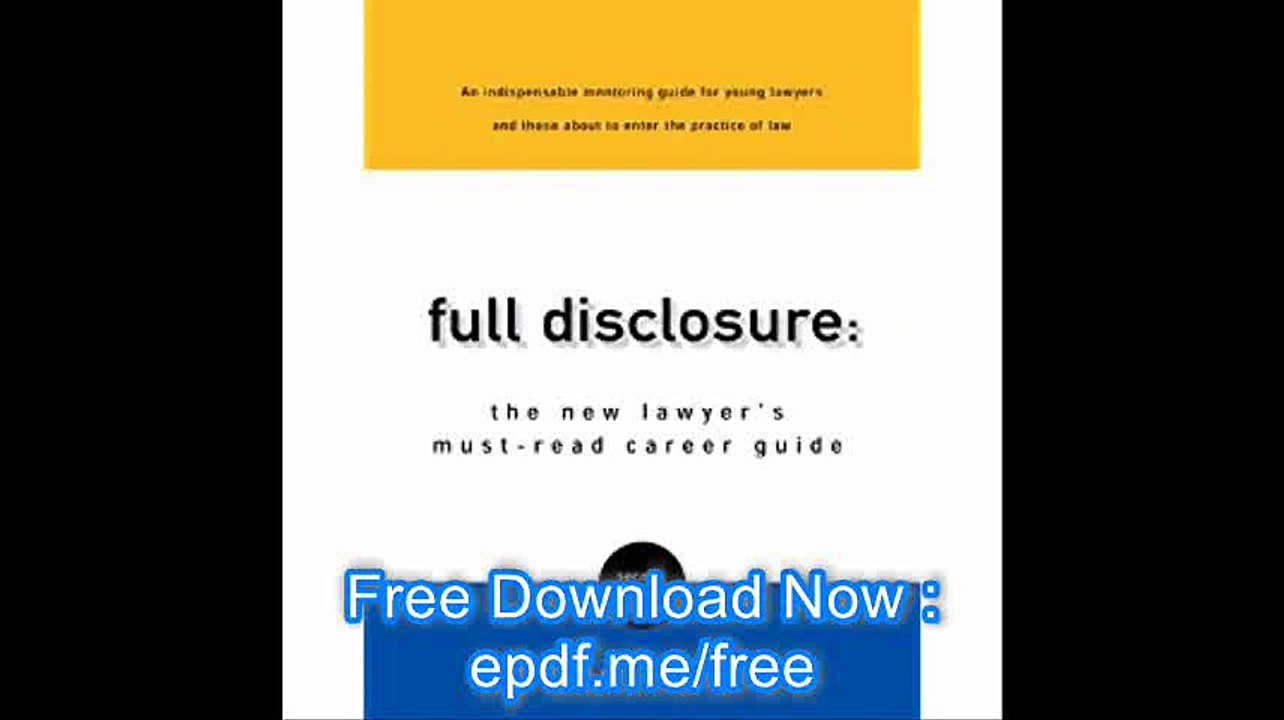 Full Disclosure The New Lawyer's Must-Read Career Guide