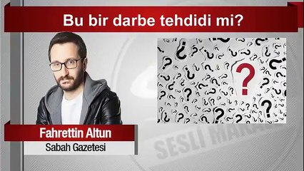 Bu bir darbe tehdidi mi