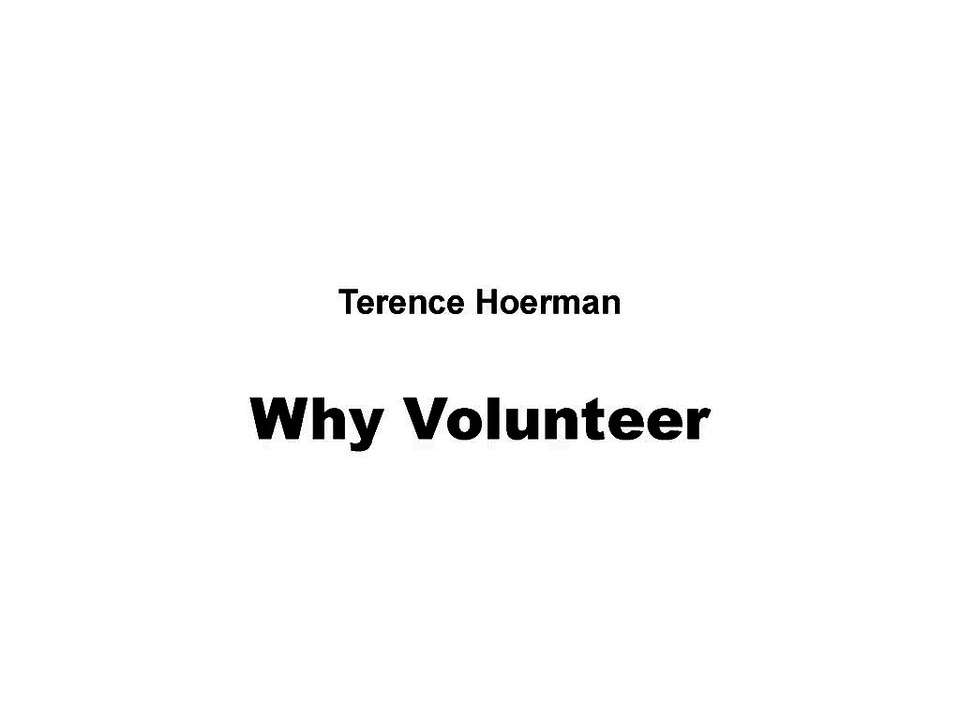 Terence Hoerman - Why Volunteer