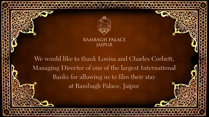 Experience the Life at Rambagh Palace, Jaipur