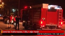 İzmir'de Trafik Kazası: 1 Ölü, 1 Ağır Yaralı