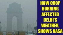 Delhi Air Pollution : NASA satellite reveals how stubble burning worsened weather | Oneindia News