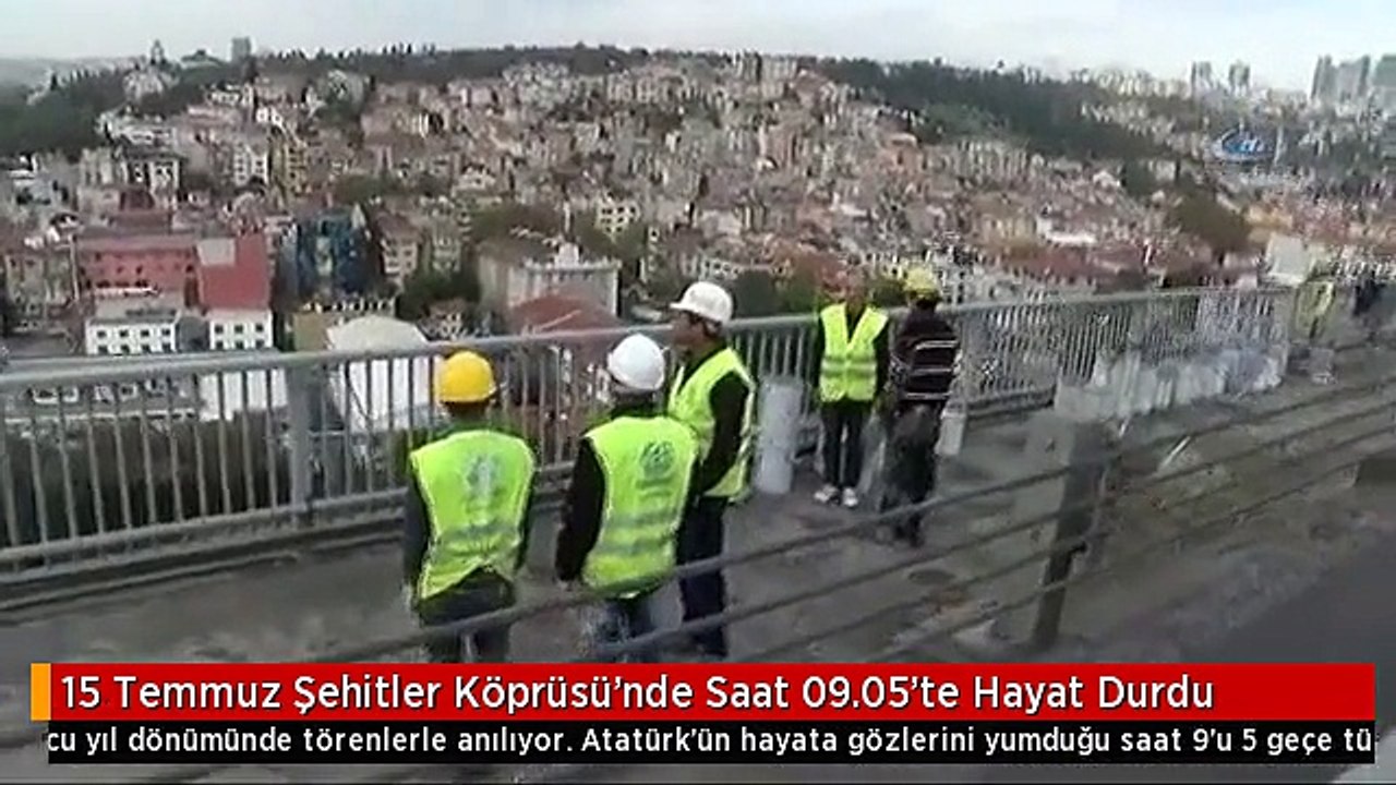 15 Temmuz Şehitler Köprüsü'nde Saat 09.05'te Hayat Durdu