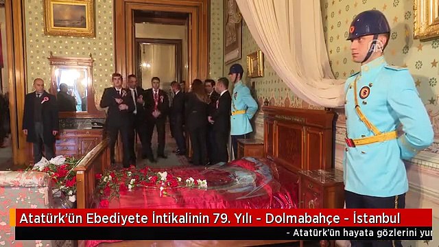 Atatürk'ün Ebediyete İntikalinin 79. Yılı - Dolmabahçe - İstanbul