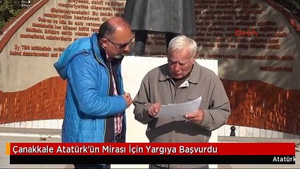 Çanakkale Atatürk'ün Mirası İçin Yargıya Başvurdu