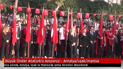 Büyük Önder Atatürk'ü Anıyoruz - Antalya/uşak/manisa