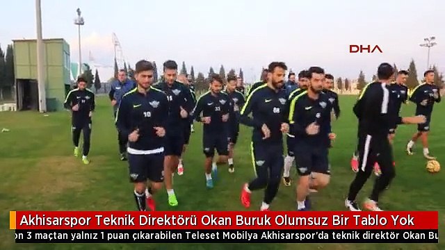 Akhisarspor Teknik Direktörü Okan Buruk Olumsuz Bir Tablo Yok