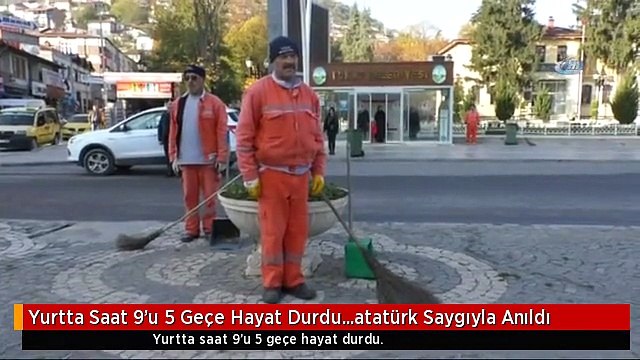 Yurtta Saat 9'u 5 Geçe Hayat Durdu...atatürk Saygıyla Anıldı