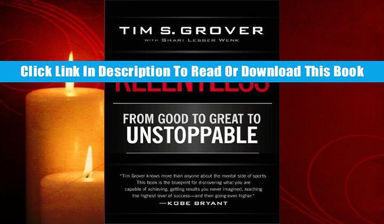 Read Relentless: From Good to Great to Unstoppable Ebook