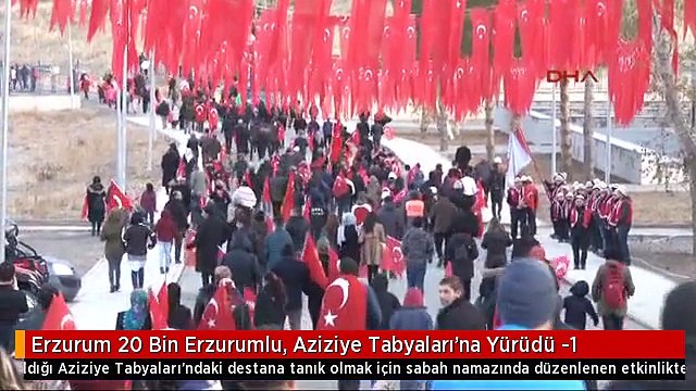 Erzurum 20 Bin Erzurumlu, Aziziye Tabyaları'na Yürüdü -1