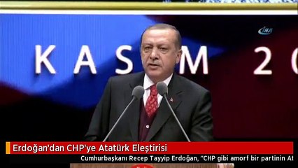 Erdoğan'dan CHP'ye Atatürk Eleştirisi