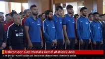 Trabzonspor, Gazi Mustafa Kemal Atatürk'ü Andı