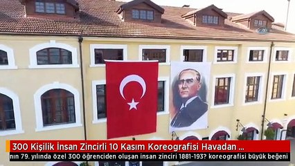 300 Kişilik İnsan Zincirli 10 Kasım Koreografisi Havadan Görüntülendi