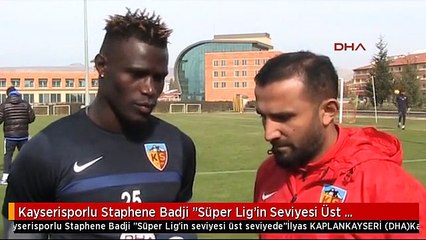 Kayserisporlu Staphene Badji "Süper Lig'in Seviyesi Üst Seviyede"