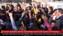 Tunceli Atatürk'ü Anma Töreninden Sonra Vali Sonel ve Protokol Öğrencilerle Maç Yaptı