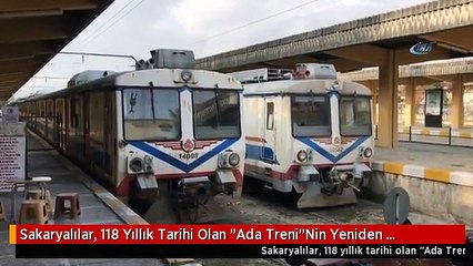 Sakaryalılar, 118 Yıllık Tarihi Olan "Ada Treni"Nin Yeniden Hizmete Alınmasını İstiyor