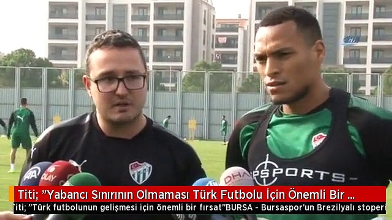 Titi: "Yabancı Sınırının Olmaması Türk Futbolu İçin Önemli Bir Fırsat"