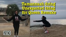 Tamannaah doing Unexpected thing for Queen Remake