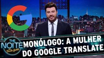 Monólogo: Danilo conversa com a mulher do Google Translate