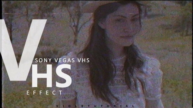 Sony Vegas 14 VHS Effect l Tutorial