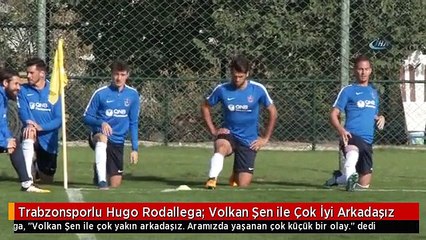 Trabzonsporlu Hugo Rodallega: Volkan Şen ile Çok İyi Arkadaşız