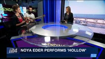 TRENDING |  Noya Eder performs 'Hollow' | Friday, November 10th 2017