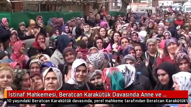 İstinaf Mahkemesi, Beratcan Karakütük Davasında Anne ve Sevgilisi Hakkındaki Kararı Onadı