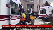 Sakarya Müteahhit ve Kadın Ortağı Evde Ölü Bulundu