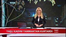 Yaşlı Kadını Yanmaktan Kurtardı