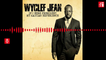 Wyclef Jean : si j'étais président