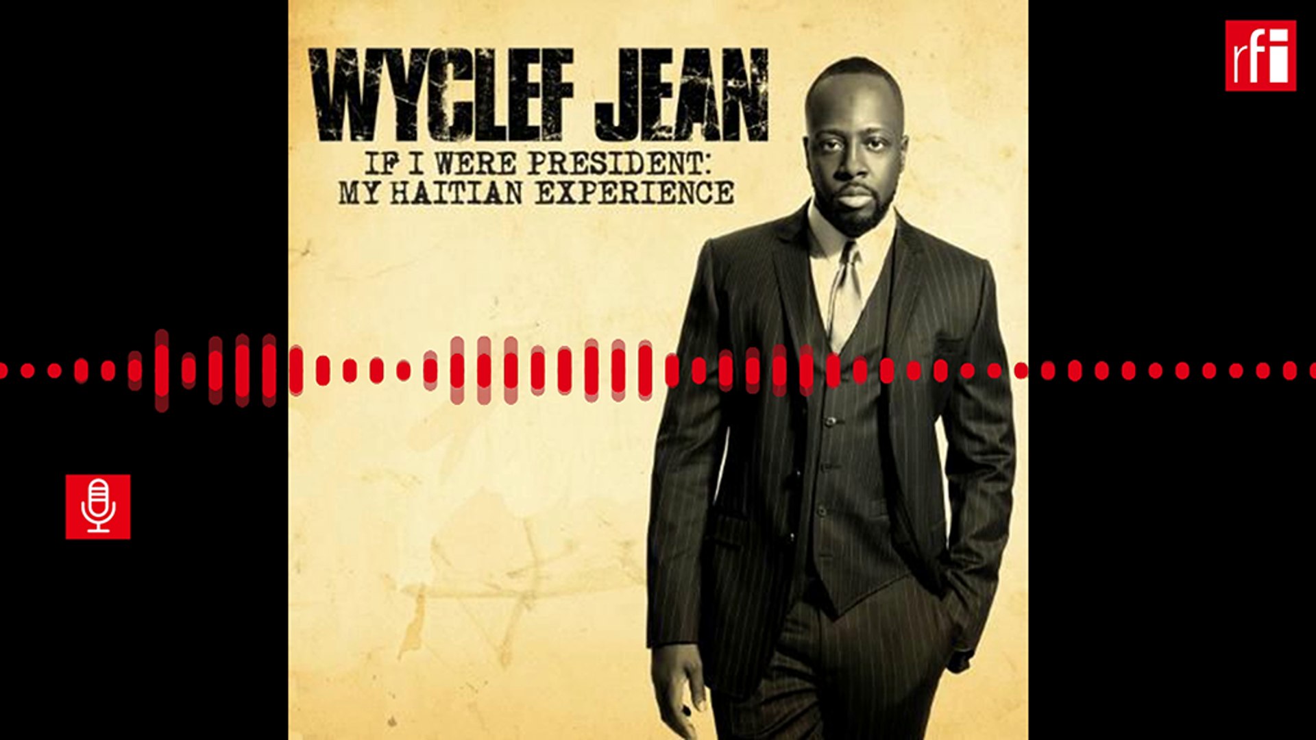 ⁣Wyclef Jean : si j'étais président