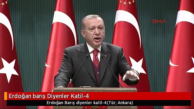 Erdoğan barış Diyenler Katil-4
