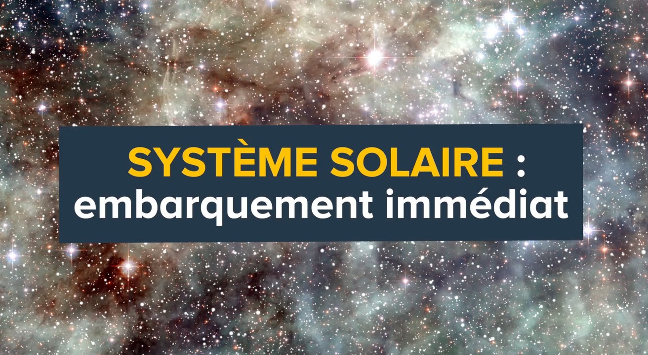 Système solaire : embarquement immédiat