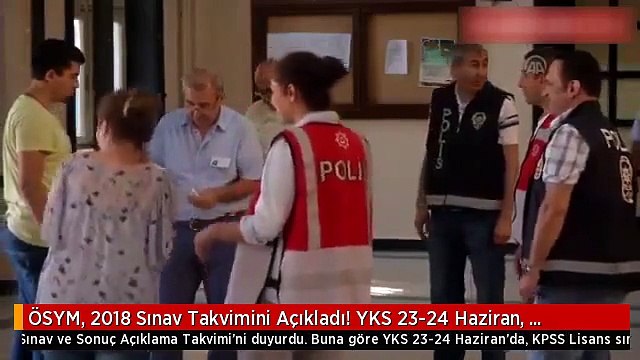 ÖSYM, 2018 Sınav Takvimini Açıkladı! YKS 23-24 Haziran, KPSS 22 Temmuz'da